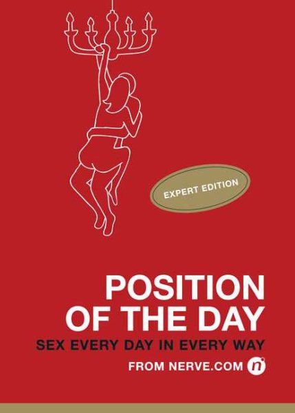 Position of the Day: Expert Edition: Sex Every Day in Every Way cover