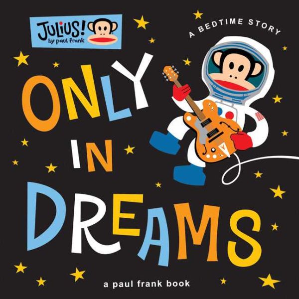 Only in Dreams: A Bedtime Story (Julius!) cover