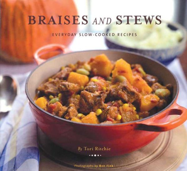 Braises and Stews: Everyday Slow-Cooked Recipes cover