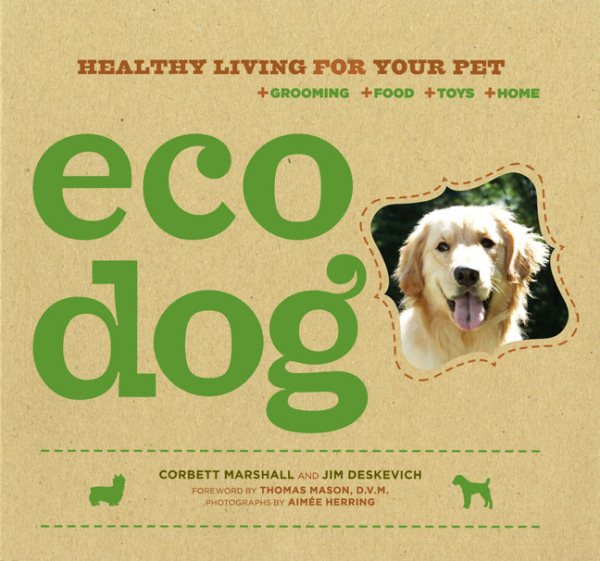 Eco Dog: Healthy Living for Your Pet cover