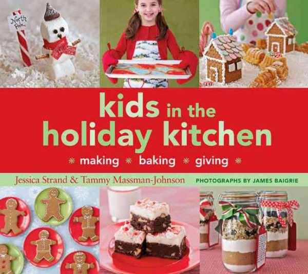 Kids in the Holiday Kitchen: Making, Baking, Giving cover