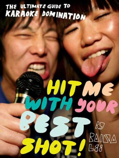 Hit Me with Your Best Shot: The Ultimate Guide to Karaoke Domination cover