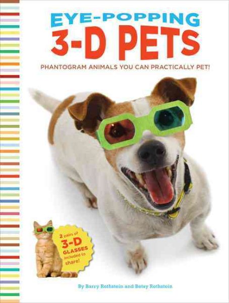 Eye-Popping 3-D Pets: Phantogram Animals You Can Practically Pet! cover