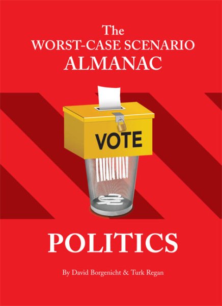 The Worst-Case Scenario Almanac: Politics cover