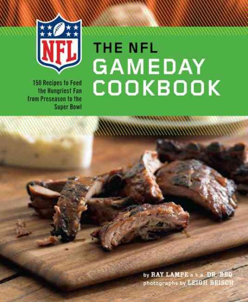 The NFL Gameday Cookbook: 150 Recipes to Feed the Hungriest Fan from Preseason to the Super Bowl cover