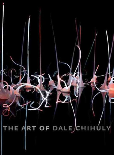 The Art of Dale Chihuly cover