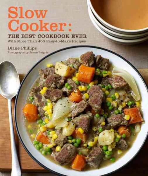 Slow Cooker: The Best Cookbook Ever with More Than 400 Easy-to-Make Recipes cover