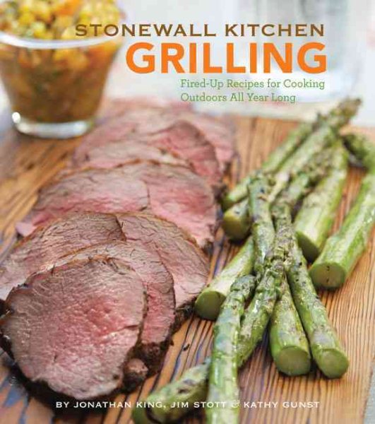 Stonewall Kitchen Grilling: Fired-Up Recipes for Cooking Outdoors All Year Long cover