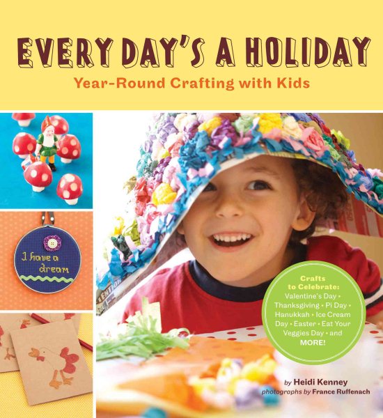 Every Day's a Holiday: Year-Round Crafting with Kids cover