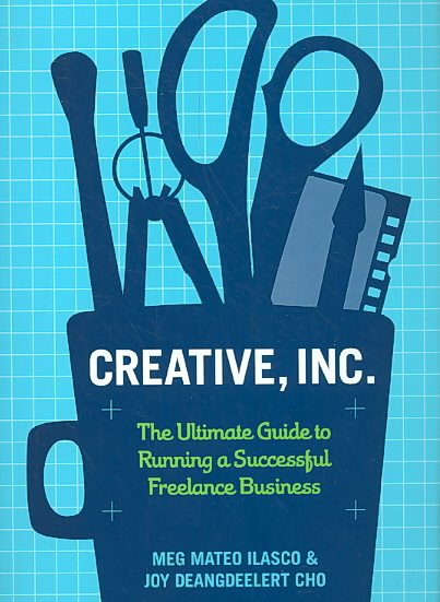 Creative, Inc.: The Ultimate Guide to Running a Successful Freelance Business cover