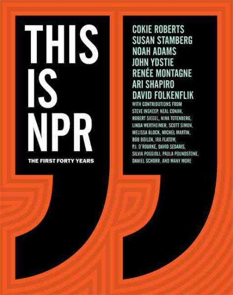 This Is NPR: The First Forty Years cover
