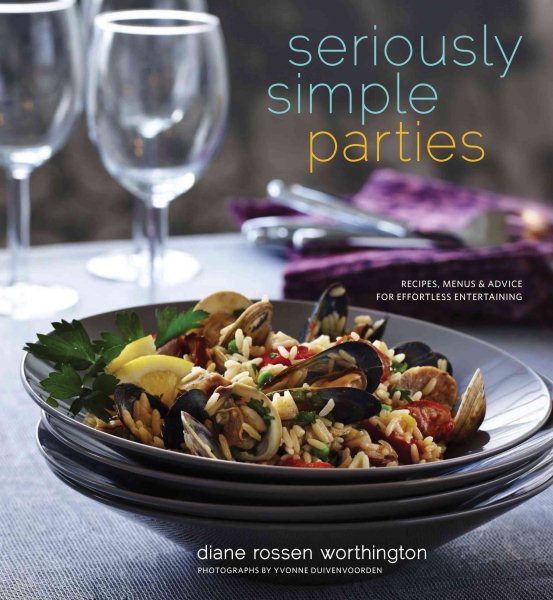 Seriously Simple Parties: Recipes, Menus & Advice for Effortless Entertaining cover