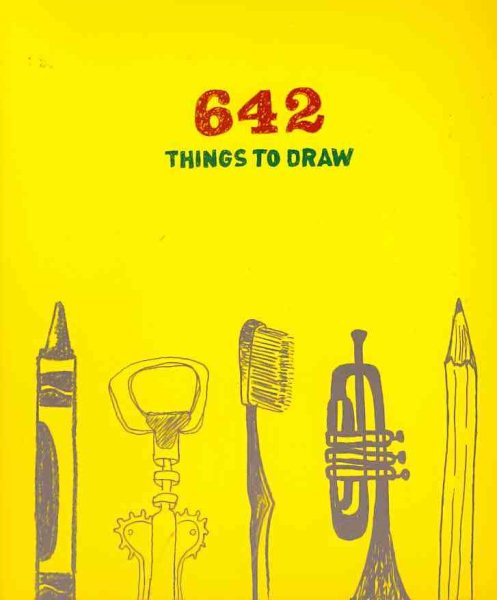 642 Things to Draw: Inspirational Sketchbook to Entertain and Provoke the Imagination (Drawing Books, Art Journals, Doodle Books, Gifts for Artist) cover