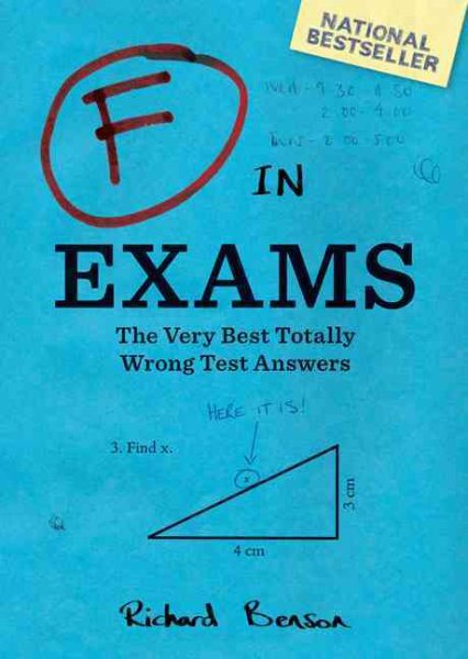 F in Exams: The Very Best Totally Wrong Test Answers (Unique Books, Humor Books, Funny Books for Teachers) cover