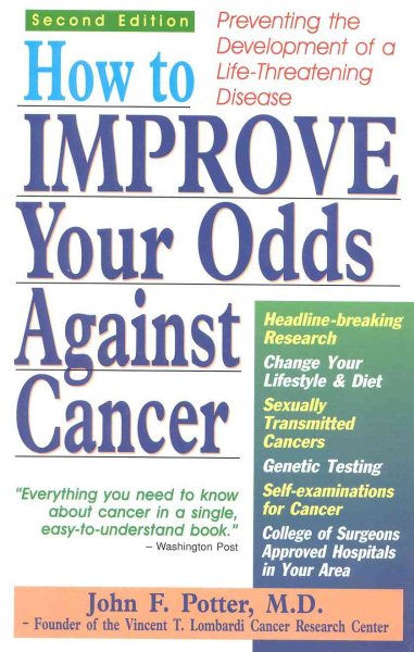 How to Improve Your Odds Against Cancer: Preventing the Development of a Life-Threatening Disease, 2nd Edition cover