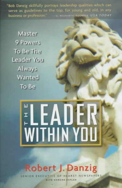 The Leader Within You: Master 9 Powers to Be the Leader You Always Wanted to Be! cover