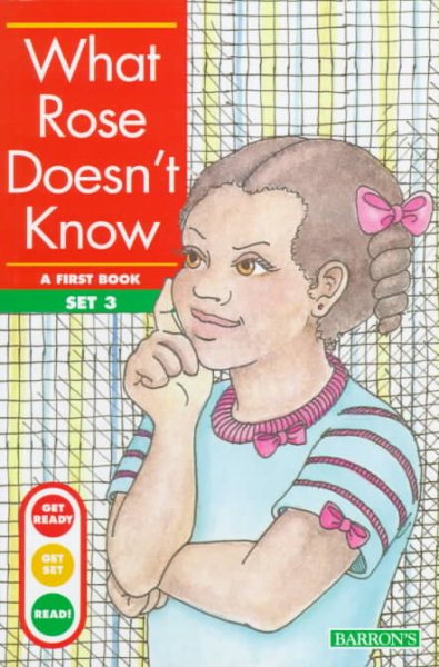What Rose Does Not Know (Get Ready, Get Set, Read!/Set 3)