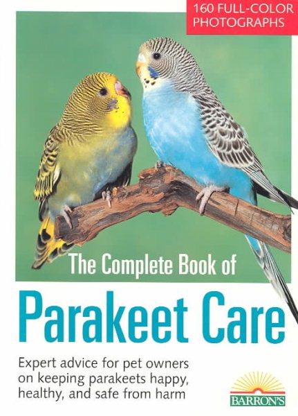 Complete Book of Parakeet Care, The (Barron's N) cover