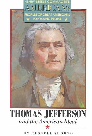 Thomas Jefferson and the American Ideal (Henry Steele Commager's Americans Series) cover