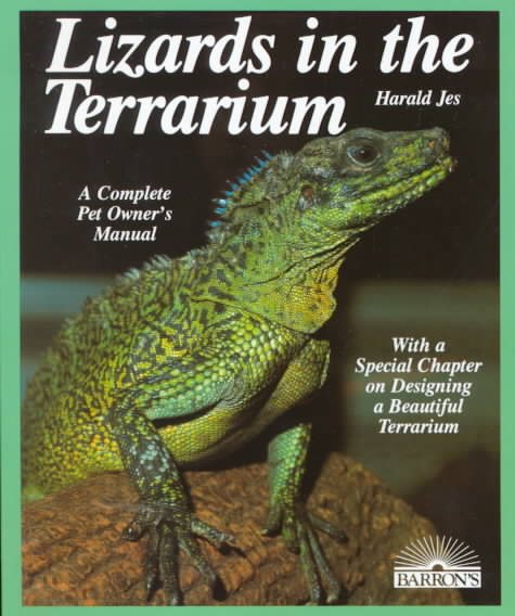 Lizards in the Terrarium: Buying, Feeding, Care, Sicknesses, With a Special Chapter on Setting Up Rain-Forest, Desert, and Water Terrariums (Complete Pet Owner's Manual) (English and German Edition)