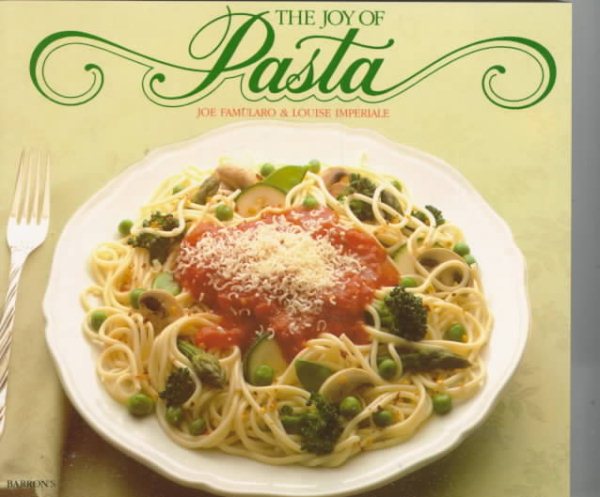 The Joy of Pasta (Barron's Educational Series)