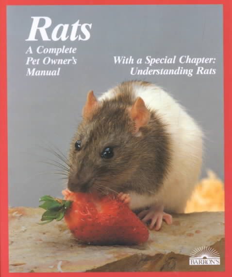 Rats: All About Selection, Husbandry, Nutrition, Breeding and Diseases, With a Special Chapter on Understanding Rats (Complete Pet Owner's Manual) cover