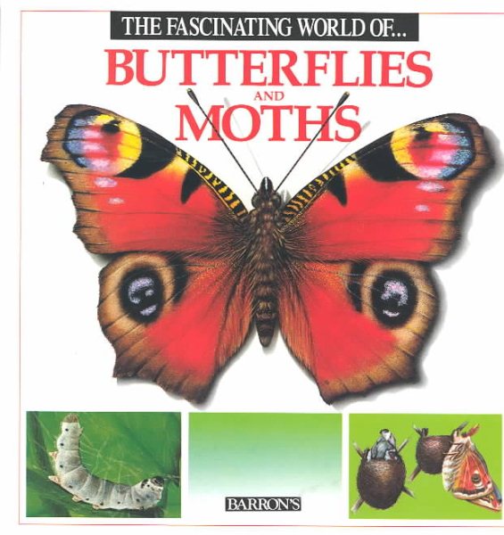 The Fascinating World of Butterflies and Moths cover