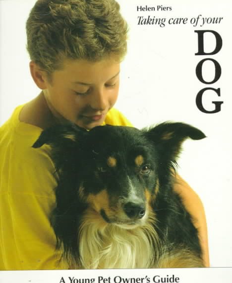 Taking Care of Your Dog (Young Pet Owner's Guides)