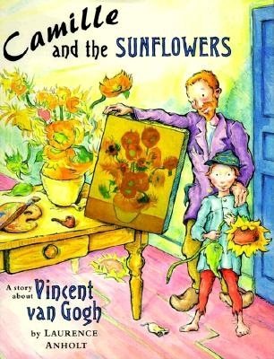 Camille and the Sunflowers (Anholt's Artists Books For Children)