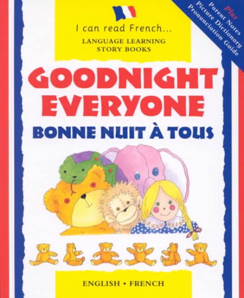 Bonne Nuit a Tous: Goodnight Everyone (I Can Read French) (I Can Read French: Language Learning Story Books) (French and English Edition) cover