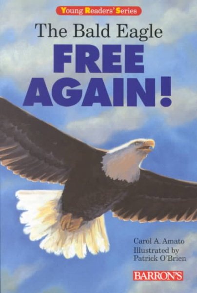 The Bald Eagle: Free Again! (Young Readers Series)