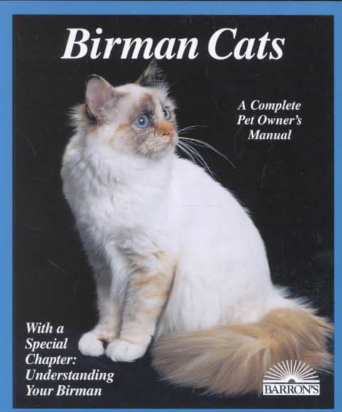 Birman Cats: Everything About Acquisition, Care, Nutrition, Breeding, Health Care, and Behavior (Complete Pet Owner's Manual) cover