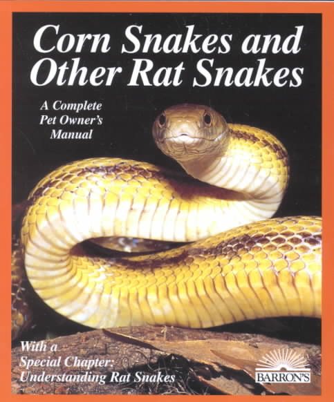 Corn and Rat Snakes (Complete Pet Owner's Manuals)