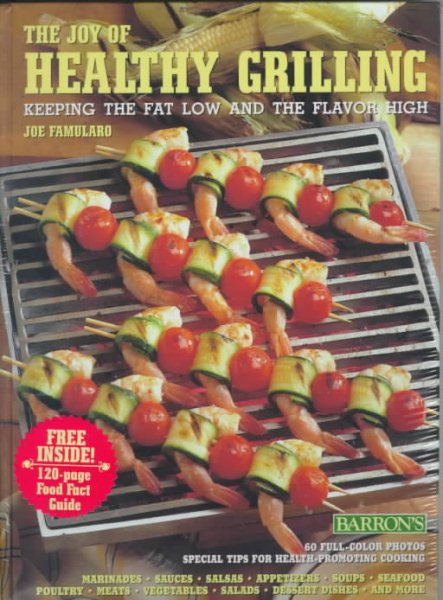 The Joy of Healthy Grilling: Keeping the Fat Low and the Flavor High cover