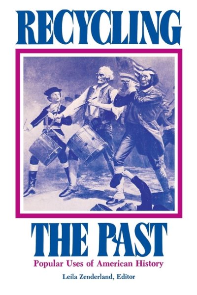 Recycling the Past: Popular Uses of American History cover