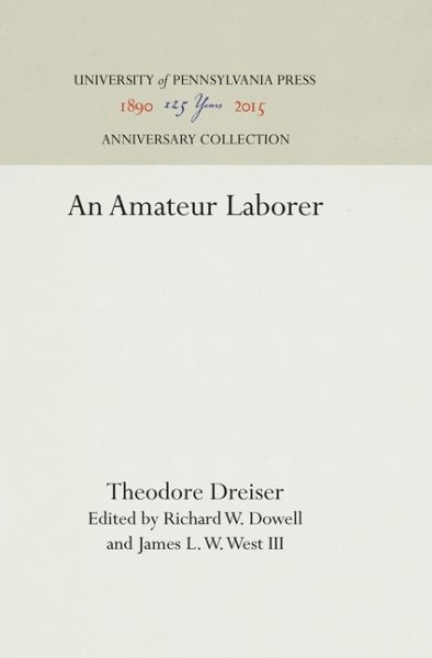 An Amateur Laborer (The University of Pennsylvania Dreiser Edition) cover