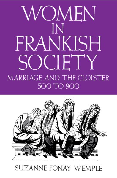 Women in Frankish Society: Marriage and the Cloister, 5 to 9 (The Middle Ages Series) cover