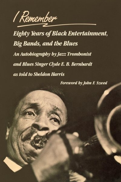 I Remember: Eighty Years of Black Entertainment, Big Bands, and the Blues cover