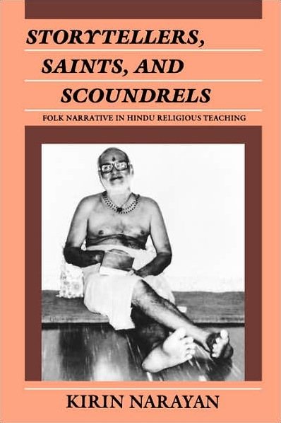 Storytellers, Saints, and Scoundrels: Folk Narrative in Hindu Religious Teaching (Contemporary Ethnography) cover