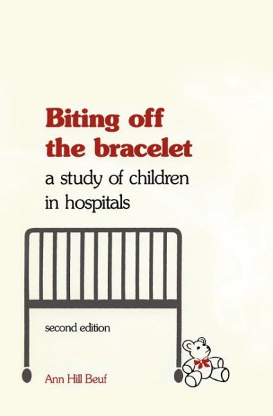 Biting off the Bracelet: A Study of Children in Hospitals cover
