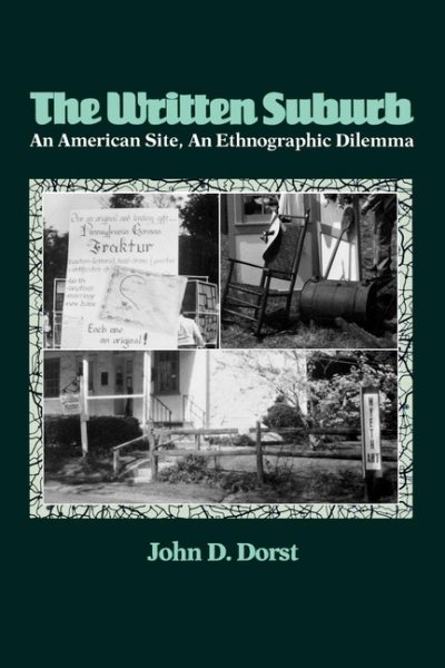 The Written Suburb: An American Site, An Ethnographic Dilemma (Contemporary Ethnography)