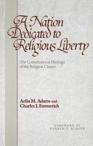 A Nation Dedicated to Religious Liberty: The Constitutional Heritage of the Religion Clauses cover