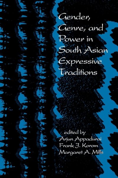 Gender, Genre, and Power in South Asian Expressive Traditions (South Asia Seminar)