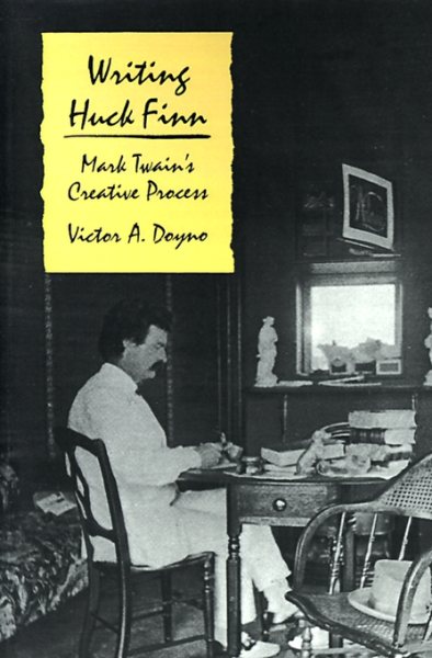 Writing "Huck Finn": Mark Twain's Creative Process cover