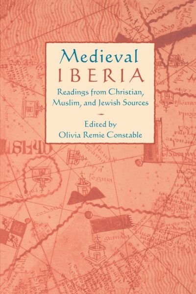 Medieval Iberia: Readings from Christian, Muslim, and Jewish Sources (The Middle Ages Series) cover