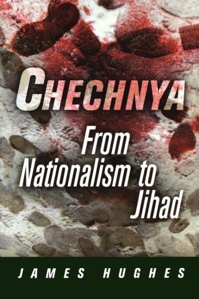 Chechnya: From Nationalism to Jihad (National and Ethnic Conflict in the 21st Century) cover