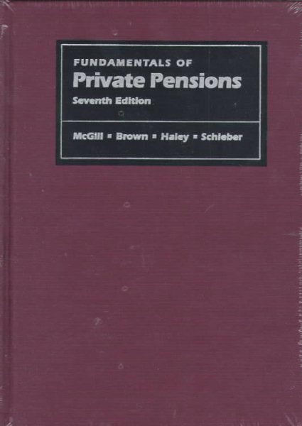 Fundamentals of Private Pensions, Seventh Edition (Pension Research Council Publications) cover
