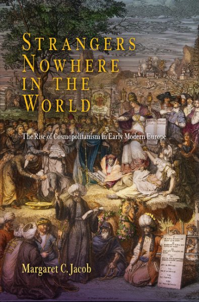 Strangers Nowhere in the World: The Rise of Cosmopolitanism in Early Modern Europe cover