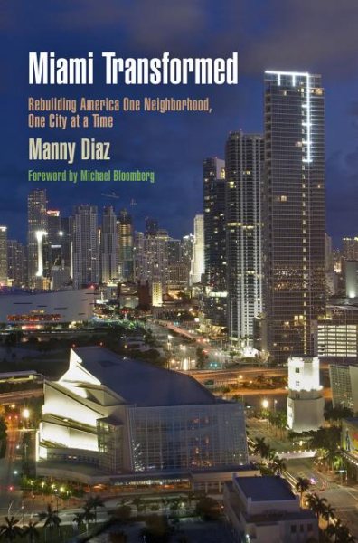Miami Transformed: Rebuilding America One Neighborhood, One City at a Time (The City in the Twenty-First Century) cover