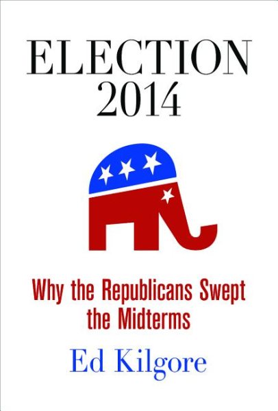 Election 2014: Why the Republicans Swept the Midterms cover